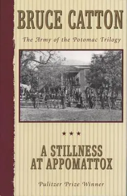 Ticho u Appomattoxu: Trilogie o Potomacké armádě - A Stillness at Appomattox: The Army of the Potomac Trilogy