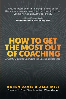 Hogyan hozzuk ki a legtöbbet a coachingból: Egy ügyfél útmutatója a coaching-élmény optimalizálásához - How to Get the Most Out of Coaching: A Client's Guide for Optimizing the Coaching Experience