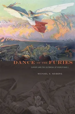 A fúriák tánca: Európa és az I. világháború kitörése - Dance of the Furies: Europe and the Outbreak of World War I