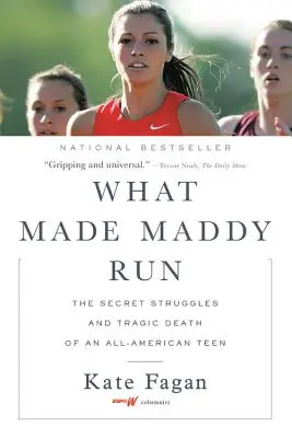 Mi késztette Maddyt futásra: Egy amerikai tinédzser titkos küzdelmei és tragikus halála - What Made Maddy Run: The Secret Struggles and Tragic Death of an All-American Teen