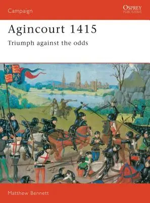 Agincourt 1415: Diadal az esélytelenség ellen - Agincourt 1415: Triumph Against the Odds