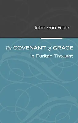A kegyelem szövetsége a puritán gondolkodásban - The Covenant of Grace in Puritan Thought