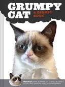 Grumpy Cat: A Grumpy Book (Mogorva macska: Egy mogorva könyv) - Grumpy Cat: A Grumpy Book