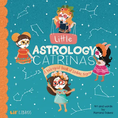 Kis asztrológia Catrinas: Kétnyelvű könyv a csillagjegyekről - Little Astrology Catrinas: A Bilingual Book about Zodiac Signs