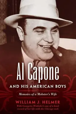 Al Capone és az ő amerikai fiai: Egy maffiózó feleségének emlékiratai - Al Capone and His American Boys: Memoirs of a Mobster's Wife