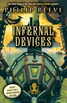 Pokoli eszközök (Halálos motorok, 3. könyv), 3 - Infernal Devices (Mortal Engines, Book 3), 3