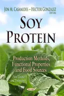 Szójaprotein - Termelési módszerek, funkcionális tulajdonságok és élelmiszerforrások - Soy Protein - Production Methods, Functional Properties & Food Sources