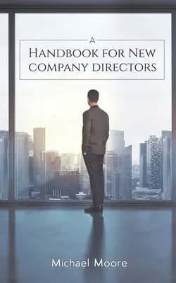 Kézikönyv új cégvezetők számára - A Handbook for New Company Directors