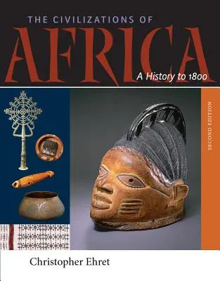 Afrika civilizációi: A History to 1800 - The Civilizations of Africa: A History to 1800