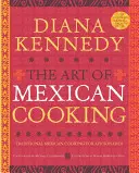 A mexikói főzés művészete: Hagyományos mexikói konyha ínyenceknek - The Art of Mexican Cooking: Traditional Mexican Cooking for Aficionados