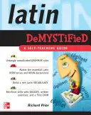 Latin Demystified: A Self Teaching Guide