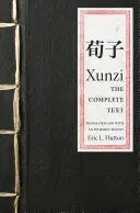 Xunzi: A teljes szöveg - Xunzi: The Complete Text