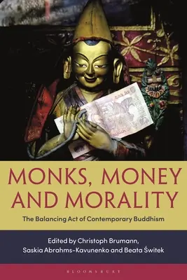 Szerzetesek, pénz és erkölcs: A kortárs buddhizmus egyensúlyozása - Monks, Money, and Morality: The Balancing Act of Contemporary Buddhism