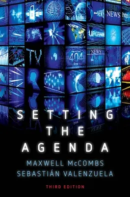 A napirend meghatározása: A tömegmédia és a közvélemény - Setting the Agenda: Mass Media and Public Opinion