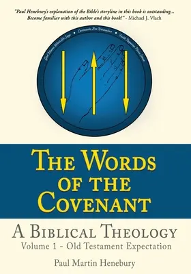 A szövetség szavai - Egy bibliai teológia: 1. kötet - Ószövetségi várakozás - The Words of the Covenant - A Biblical Theology: Volume 1 - Old Testament Expectation