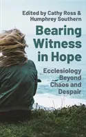 Tanúságot tenni a reményben: Keresztény elkötelezettség a kihívásokkal teli időkben - Bearing Witness in Hope: Christian Engagement in Challenging Times