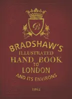 Bradshaw kézikönyve Londonhoz - Bradshaw's Handbook to London