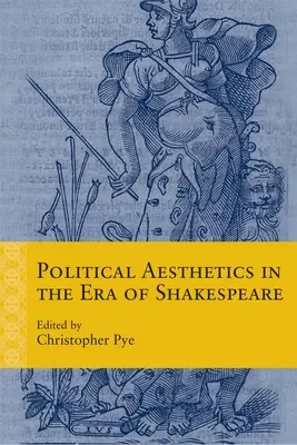 Politikai esztétika Shakespeare korában - Political Aesthetics in the Era of Shakespeare