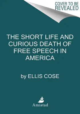 A szólásszabadság rövid élete és különös halála Amerikában - The Short Life and Curious Death of Free Speech in America