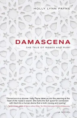 Damaszkusz: A rózsák és Rumi története - Damascena: The Tale of Roses and Rumi