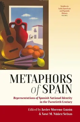 Spanyolország metaforái: A spanyol nemzeti identitás reprezentációi a huszadik században - Metaphors of Spain: Representations of Spanish National Identity in the Twentieth Century