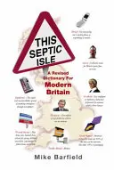 Ez a szeptikus sziget - Átdolgozott szótár a modern Nagy-Britannia számára - This Septic Isle - A revised dictionary for modern Britain