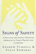 A biztonság jelei: Megoldás- és biztonságorientált megközelítés a gyermekvédelemben - Signs of Safety: A Solution and Safety Oriented Approach to Child Protection