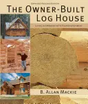 A saját építésű rönkház: Harmóniában élni a környezettel - The Owner-Built Log House: Living in Harmony with Your Environment