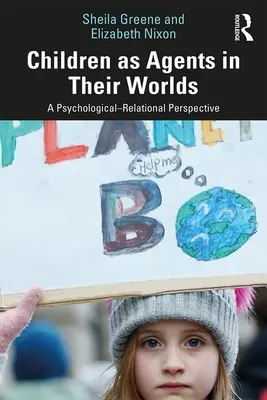 A gyermekek mint világuk szereplői: Pszichológiai-relációs perspektíva - Children as Agents in Their Worlds: A Psychological-Relational Perspective