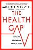 Egészségügyi szakadék - Az egyenlőtlen világ kihívása - Health Gap - The Challenge of an Unequal World