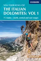 Via Ferraták az olasz Dolomitokban: 1. kötet: 75 útvonal - Északi, középső és keleti hegyvonulat - Via Ferratas of the Italian Dolomites: Vol 1: 75 Routes-North, Central and East Ranges