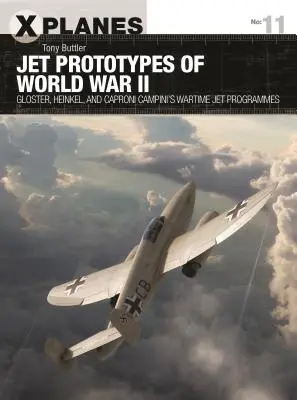 A második világháború sugárhajtású prototípusai: Gloster, Heinkel és Caproni Campini háborús sugárhajtómű-programjai - Jet Prototypes of World War II: Gloster, Heinkel, and Caproni Campini's Wartime Jet Programmes