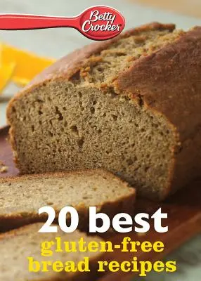 Betty Crocker 20 legjobb gluténmentes kenyérrecept - Betty Crocker 20 Best Gluten-Free Bread Recipes