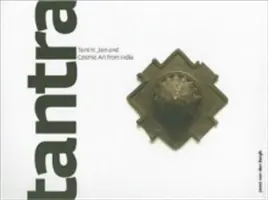 Tantra: Tantrikus, dzsainista és kozmikus művészet Indiából - Tantra: Tantric, Jain and Cosmic Art from India