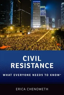 Civil ellenállás: Amit mindenkinek tudnia kell(ene) - Civil Resistance: What Everyone Needs to Know(r)