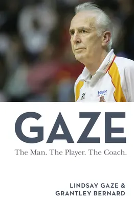 Gaze: Az ember. a játékos. az edző - Gaze: The Man. the Player. the Coach