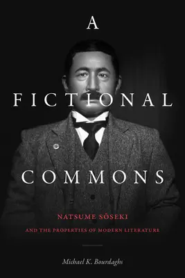 Egy fiktív község: Natsume Soseki és a modern irodalom tulajdonságai - A Fictional Commons: Natsume Soseki and the Properties of Modern Literature