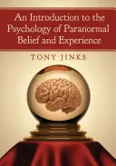 Bevezetés a paranormális hit és tapasztalat pszichológiájába - Introduction to the Psychology of Paranormal Belief and Experience