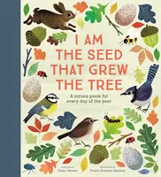 Én vagyok a mag, amelyből a fa nőtt - Egy természeti vers az év minden napjára - National Trust - I Am the Seed That Grew the Tree - A Nature Poem for Every Day of the Year - National Trust