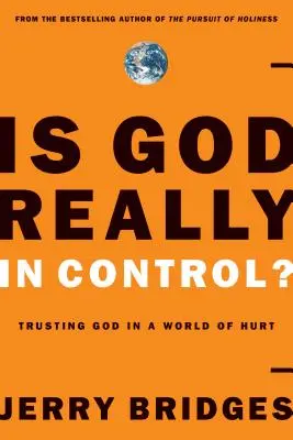 Tényleg Isten irányít? Istenben bízni a fájdalom világában - Is God Really in Control?: Trusting God in a World of Hurt