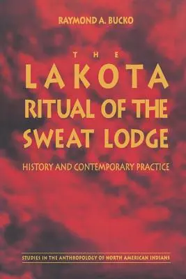 A Lakota izzasztó páholy rituáléja: történelem és kortárs gyakorlat - The Lakota Ritual of the Sweat Lodge: History and Contemporary Practice