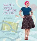 Gertie Sews Vintage Casual: A Modern Guide to Sportswear Styles of the 1940s and 1950s