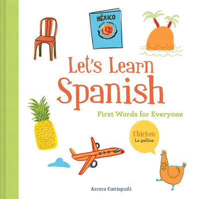 Tanuljunk spanyolul: Első szavak mindenkinek (Spanyol nyelvtanulás gyerekeknek; Spanyol nyelvtanulás óvodásoknak; Spanyol nyelvtanulási könyv) - Let's Learn Spanish: First Words for Everyone (Learning Spanish for Children; Spanish for Preschooler; Spanish Learning Book)