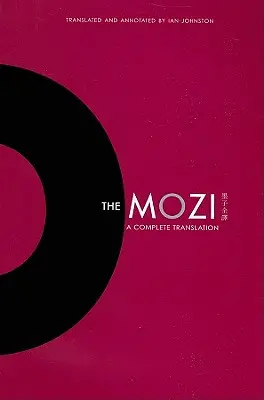 A Mozi: A Complete Translation - The Mozi: A Complete Translation