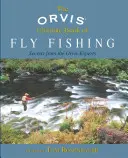 Az Orvis Ultimate Book of Fly Fishing: Titkok az Orvis szakértőitől - Orvis Ultimate Book of Fly Fishing: Secrets from the Orvis Experts