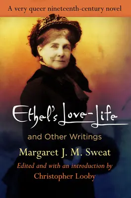 Ethel szerelmi élete és más írások - Ethel's Love-Life and Other Writings