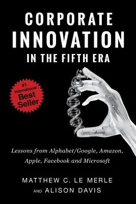 Vállalati innováció az ötödik korszakban: Az Alphabet/Google, az Amazon, az Apple, a Facebook és a Microsoft tanulságai - Corporate Innovation in the Fifth Era: Lessons from Alphabet/Google, Amazon, Apple, Facebook, and Microsoft