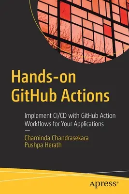 Hands-On Github Actions: CI/CD megvalósítása a Github Action munkafolyamatokkal az alkalmazásai számára - Hands-On Github Actions: Implement CI/CD with Github Action Workflows for Your Applications