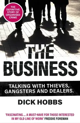 Az üzlet: Beszélgetés tolvajokkal, gengszterekkel és dílerekkel - The Business: Talking with Thieves, Gangsters and Dealers