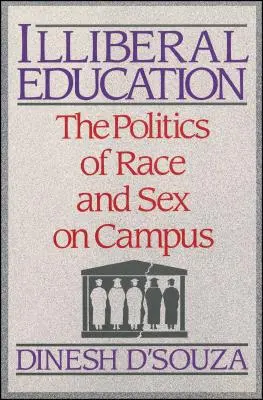 Illiberális oktatás: The Politics of Race and Sex on Campus - Illiberal Education: The Politics of Race and Sex on Campus